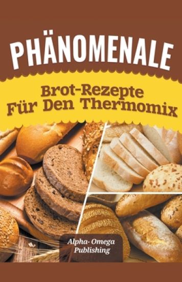 Phänomenale Brot-Rezepte für den Thermomix