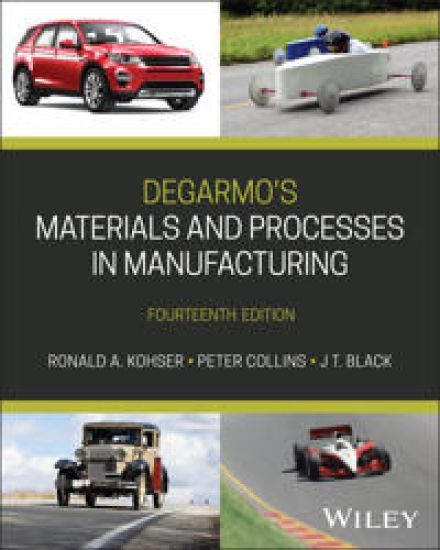 Degarmo's Materials and Processes in Manufacturing