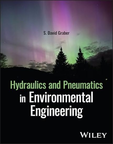 Hydraulics and Pneumatics in Environmental Engineering
