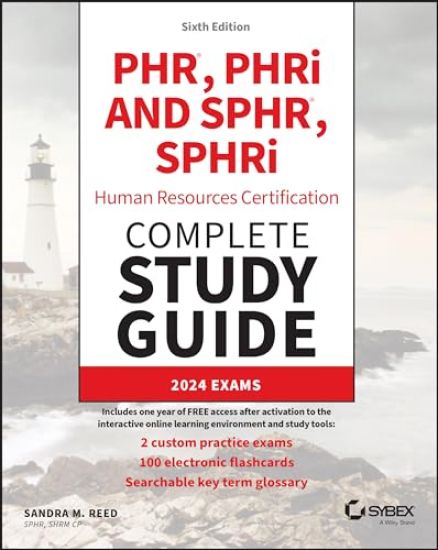 PHR, PHRi and SPHR, SPHRi Human Resources Certification Complete Study Guide