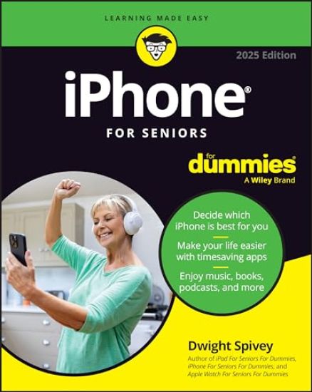 iPhone For Seniors For Dummies, 2025 Edition