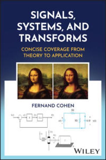 Signals, Systems, and Transforms: Concise Coverage from Theory to Application