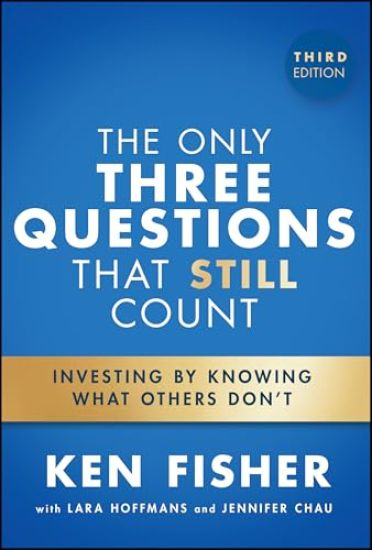 The Only Three Questions That Still Count: Investing by Knowing What Others Don't