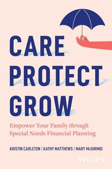 Care, Protect, Grow: Empower Your Family Through Special Needs Financial Planning
