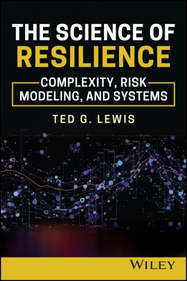 The Science of Resilience: Complexity, Risk Modeling, and Systems