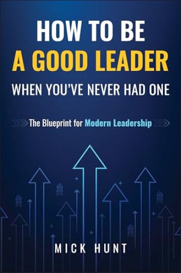 How to Be a Good Leader When You've Never had One