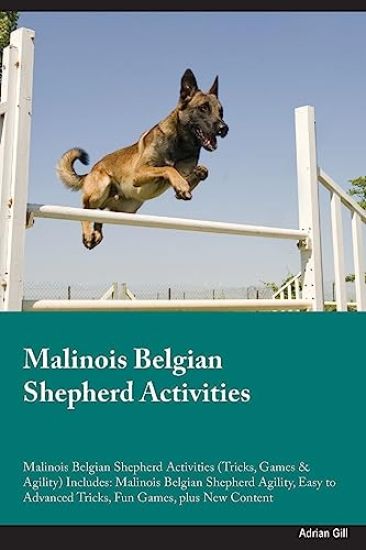 Malinois Belgian Shepherd Activities Malinois Belgian Shepherd Activities (Tricks, Games & Agility) Includes