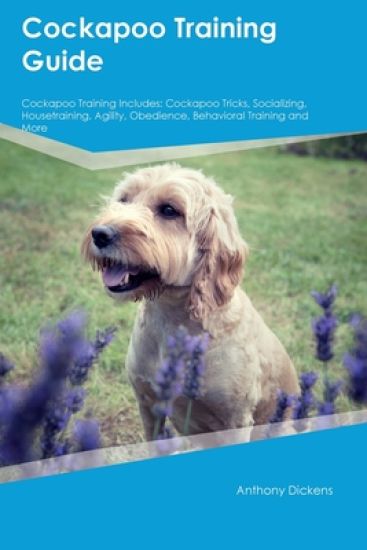 Cockapoo Training Guide Cockapoo Training Includes