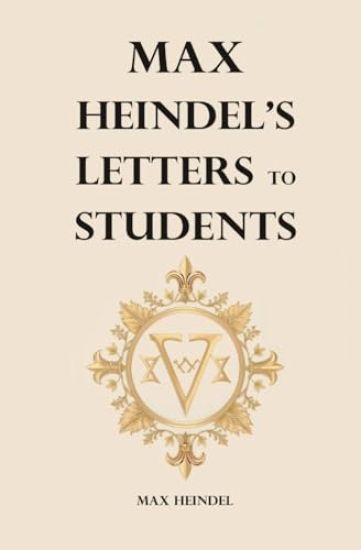 Max Heindel's Letters to Students