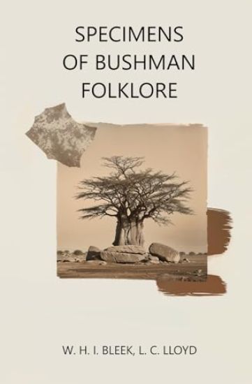 Specimens of Bushman Folklore