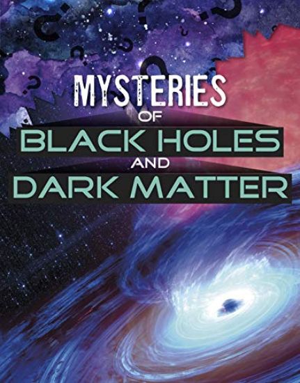 Mysteries of Black Holes and Dark Matter