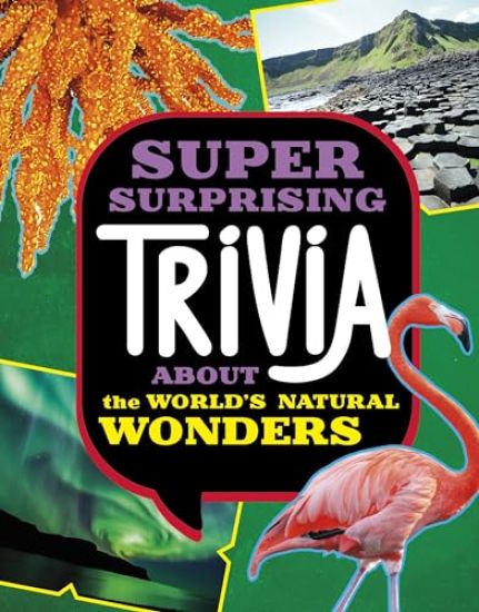 Super Surprising Trivia About the World's Natural Wonders