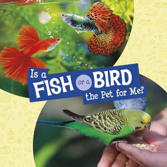 Is a Fish or a Bird the Pet for Me?