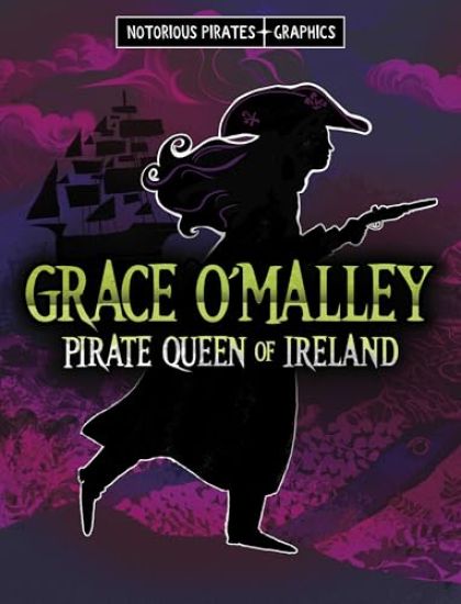 Grace O'Malley, Pirate Queen of Ireland
