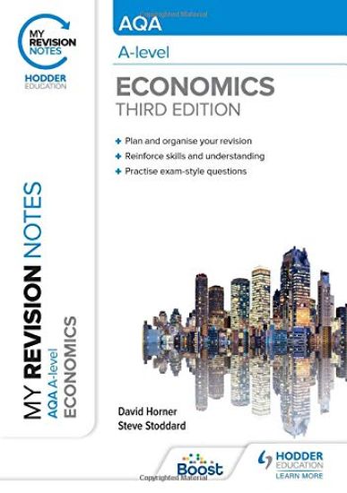 My Revision Notes: AQA A Level Economics Third Edition
