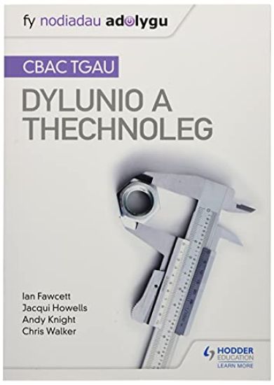 Fy Nodiadau Adolygu: CBAC TGAU Dylunio a Thechnoleg (My Revision Notes: WJEC GCSE Design and Technology Welsh-language edition)