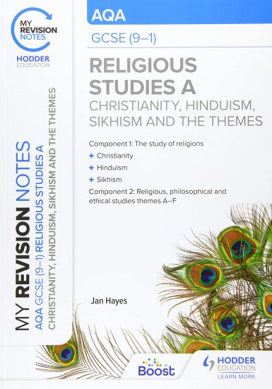 My Revision Notes: AQA GCSE (9-1) Religious Studies Specification A Christianity, Hinduism, Sikhism and the Religious, Philosophical and Ethical Themes
