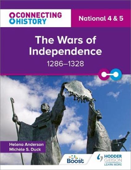 Connecting History: National 45 The Wars of Independence, 1286â??1328