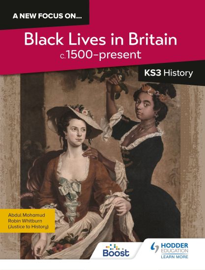 new focus on...Black Lives in Britain, c.1500â??present for KS3 History