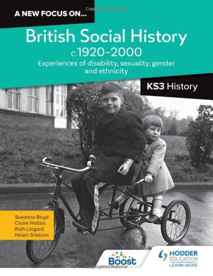 new focus on...British Social History, c.1920â??2000 for KS3 History: Experiences of disability, sexuality, gender and ethnicity