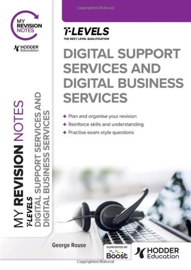 My Revision Notes: Digital Support Services and Digital Business Services T Levels