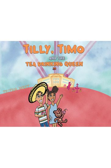 Tilly, Timo and the Tea-Drinking Queen