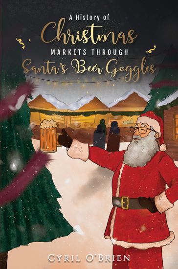 A History of Christmas Markets through Santa’s Beer Goggles