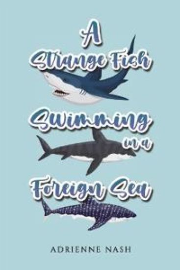 A Strange Fish Swimming in a Foreign Sea