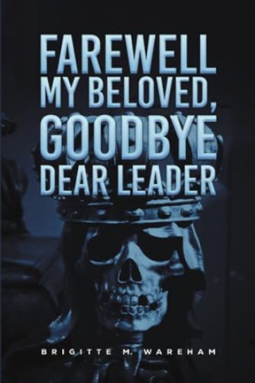 Farewell My Beloved, Goodbye Dear Leader