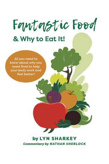 Fantastic Food & Why To Eat It!