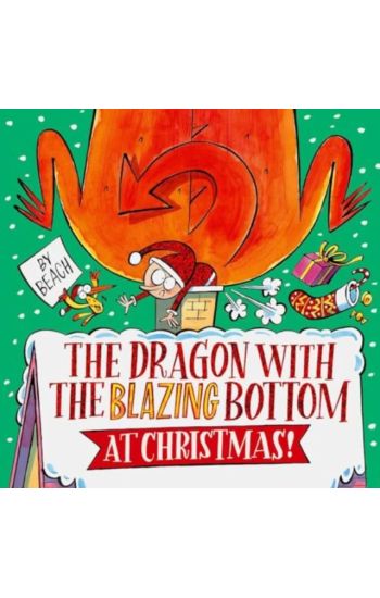 Dragon with the Blazing Bottom at Christmas
