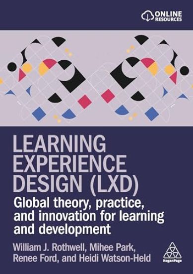 Learning Experience Design (LXD): Global Theory, Practice, and Innovation for Learning and Development