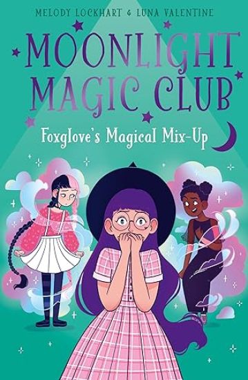 Moonlight Magic Club: Foxglove's Magical Mix-Up