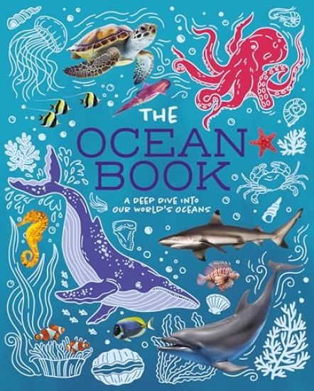 The Ocean Book: A Deep Dive Into Our World's Oceans