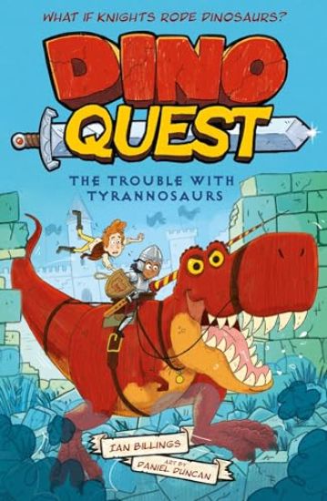 Dino Quest: The Trouble with Tyrannosaurs: What If Knights Rode Dinosaurs?