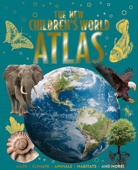 The New Children's World Atlas: Maps, Climate, Animals, Habitats, and More!