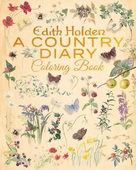 The Edith Holden: A Country Diary Coloring Book
