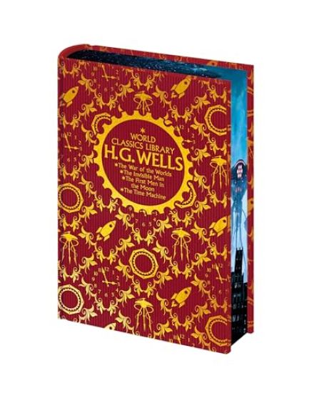 World Classics Library: H. G. Wells: The War of the Worlds, the Invisible Man, the First Men in the Moon, the Time Machine