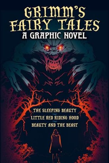Grimm's Fairy Tales: A Graphic Novel: The Sleeping Beauty, Little Red Riding Hood, Beauty and the Beast