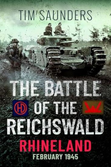 The Battle of the Reichswald - Rhineland