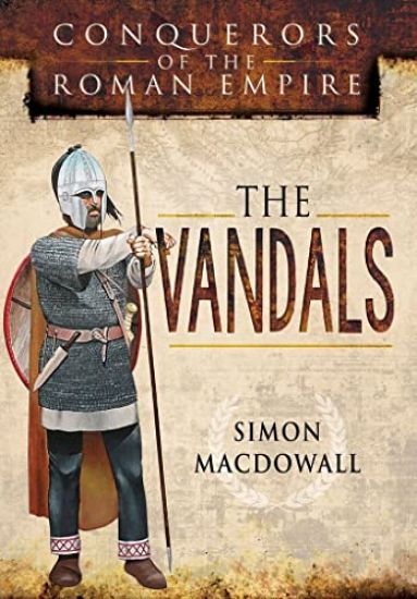 Conquerors of the Roman Empire: The Vandals