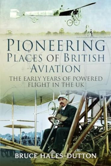 Pioneering Places of British Aviation