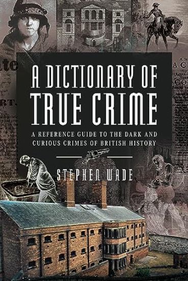 A Dictionary of True Crime