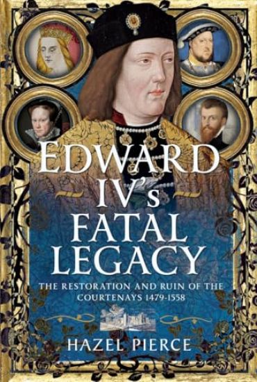Edward IV’s Fatal Legacy