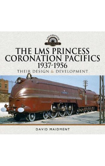 The LMS Princess Coronation Pacifics, 1937-1956