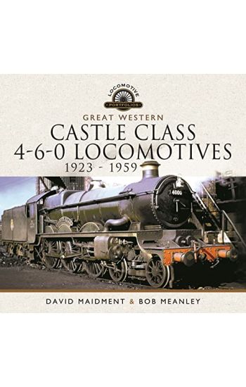 Great Western Castle Class 4-6-0 Locomotives   1923 - 1959