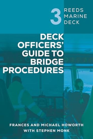 Reeds Marine Deck 3: Deck Officers’ Guide to Bridge Procedures