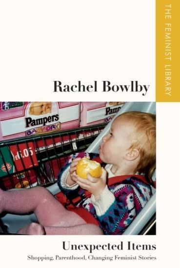 Rachel Bowlby  Unexpected Items