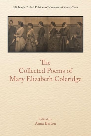 The Collected Poems of Mary Elizabeth Coleridge