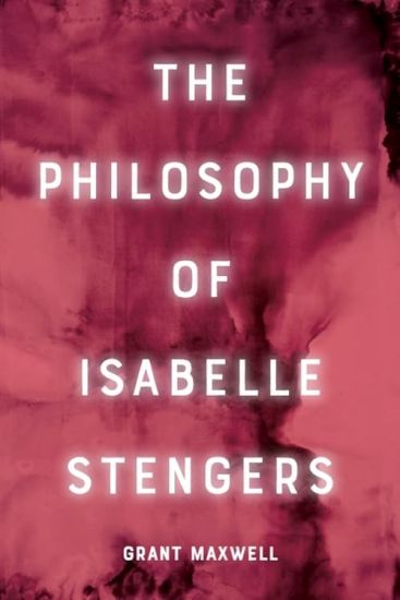 The Philosophy of Isabelle Stengers